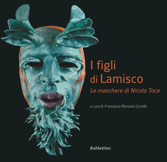 I figli di Lamisco. Le maschere di Nicola Toce. Ediz. illustrata - copertina