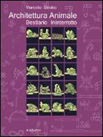 Architettura animale. Bestiario interrotto