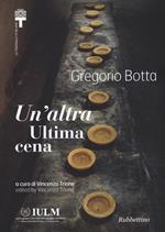 Gregorio Botta. Un'altra ultima cena. Ediz. italiana e inglese