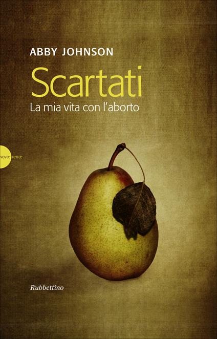 Scartati. La mia vita con l'aborto - Abby Johnson,G. Piombini - ebook