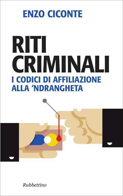 Riti criminali. I codici di affiliazione alla 'ndrangheta - Enzo Ciconte - ebook
