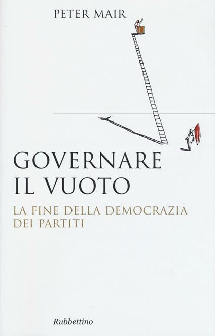 Governare il vuoto. La fine della democrazia dei partiti - Peter Mair - copertina