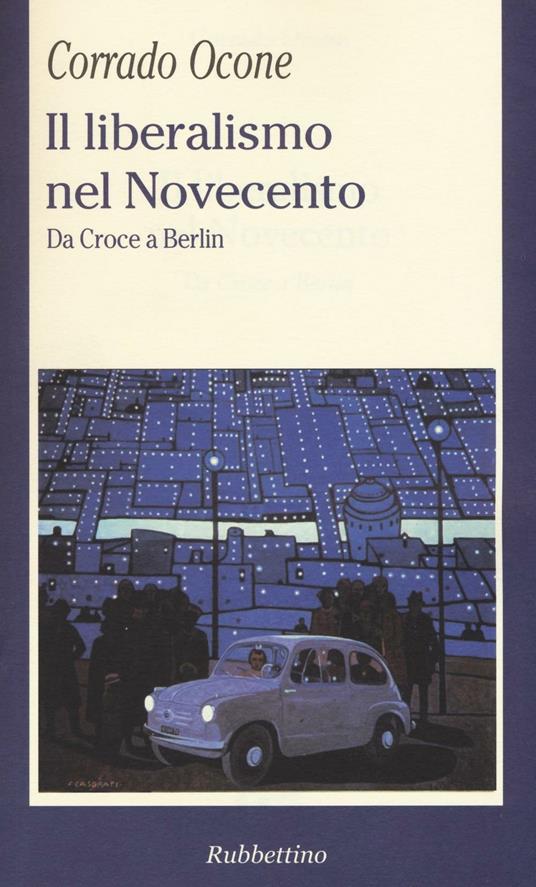 Il liberalismo nel Novecento. Da Croce a Berlin - Corrado Ocone - copertina