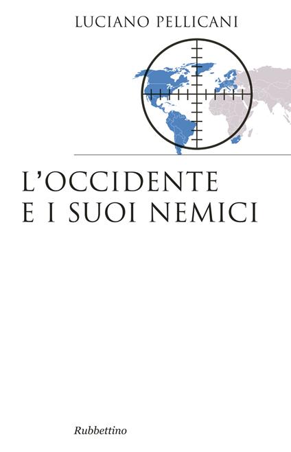 L' Occidente e i suoi nemici - Luciano Pellicani - copertina