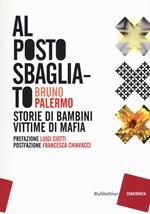 Al posto sbagliato. Storie di bambini vittime di mafia