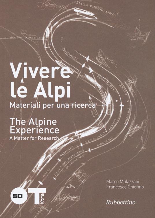 Vivere le Alpi. Materiali per una ricerca. Ediz. italiana e inglese - Marco Mulazzani,Francesca Chiorino - copertina