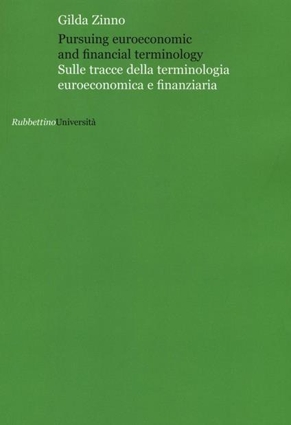 Pursuing euroeconomic and financial terminology. Sulle tracce della terminologia euroeconomica e finanziaria - Gilda Zinno - copertina