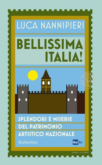Bellissima Italia. Splendori e miserie del patrimonio artistico nazionale - Luca Nannipieri - copertina