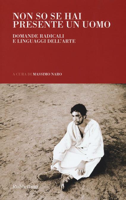 Non so se hai presente un uomo. Domande radicali e linguaggi dell'arte - copertina