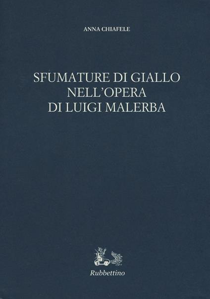 Sfumature di giallo nell'opera di Luigi Malerba - Anna Chiafele - copertina