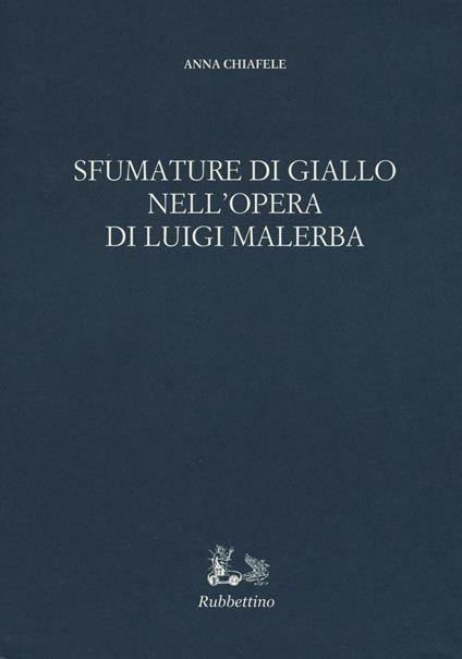 Sfumature di giallo nell'opera di Luigi Malerba - Anna Chiafele - copertina