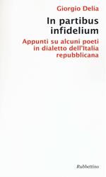 In partibus infidelium. Appunti su alcuni poeti in dialetto dell'Italia repubblica