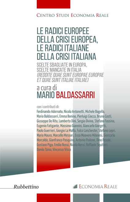 Le radici europee della crisi europea, le radici italiane della crisi italiana. Scelte sbagliate in Europa, scelte mancate in Italia - copertina
