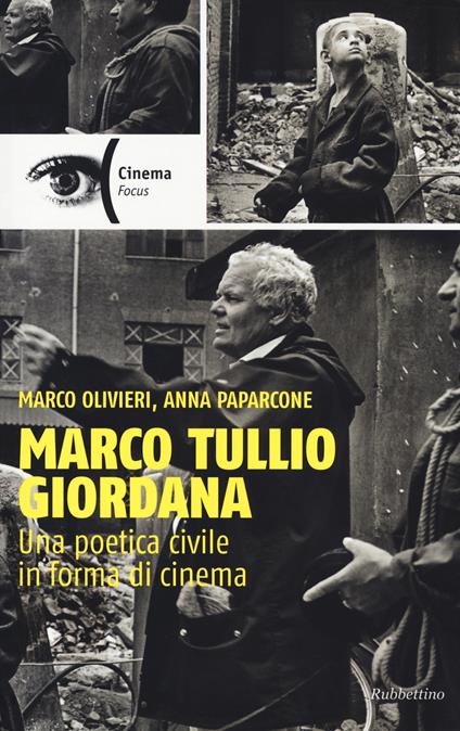 Marco Tullio Giordana. Una poetica civile in forma di cinema - Marco Olivieri,Anna Paparcone - copertina