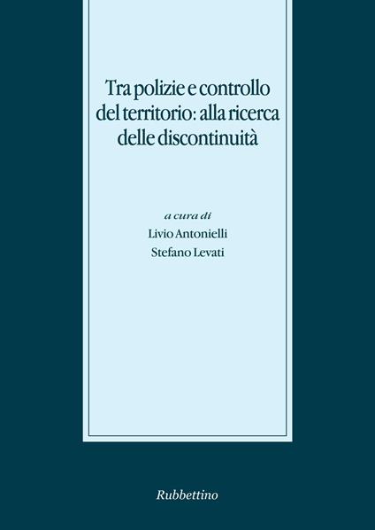 Tra polizie e controllo del territorio: alla ricerca delle discontinuità - copertina