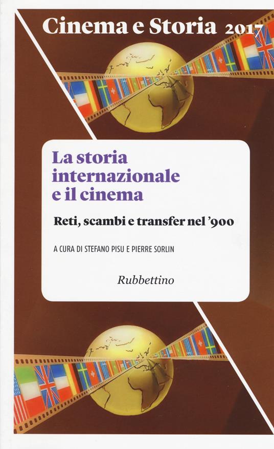 Cinema e storia (2017). Vol. 1: La storia internazionale e il cinema. Reti, scambi e transfer nel '900 - copertina