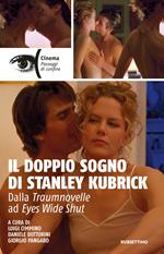 Il doppio sogno di Stanley Kubrick. Dalla Traumnovelle ad Eyes Wide Shut