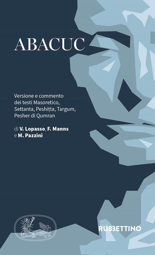 Abacuc. Versione e commento dei testi Masoretico, Settanta, Peshitta, Targum, Pesher di Qumran  - copertina