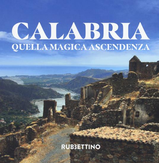 Calabria. Quella magica ascendenza. Ediz. a colori - Donata Marrazzo - copertina
