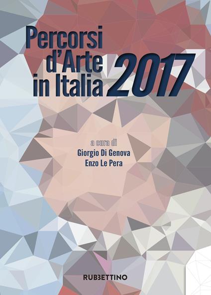 Percorsi d'arte in Italia 2017. Ediz. a colori - copertina