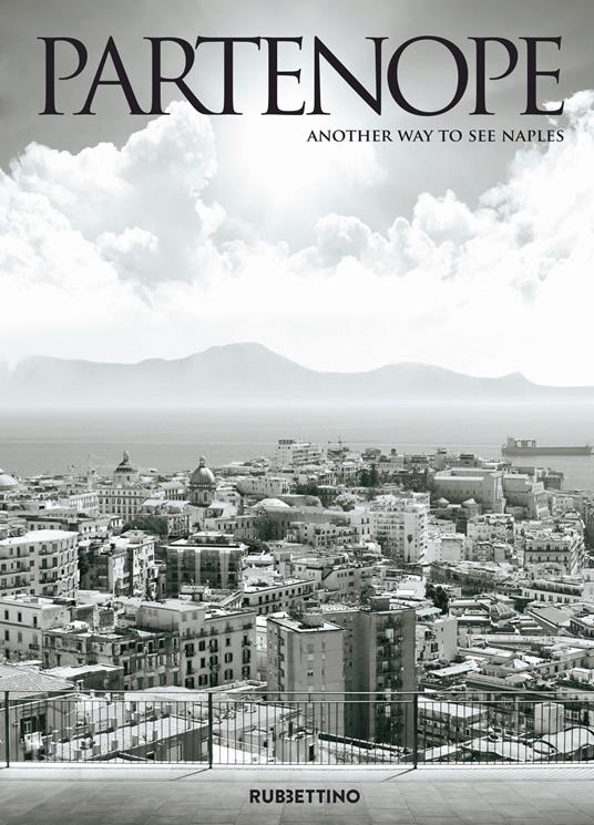 Partenope. Another way to see Naples. Ediz. italiana e inglese - copertina