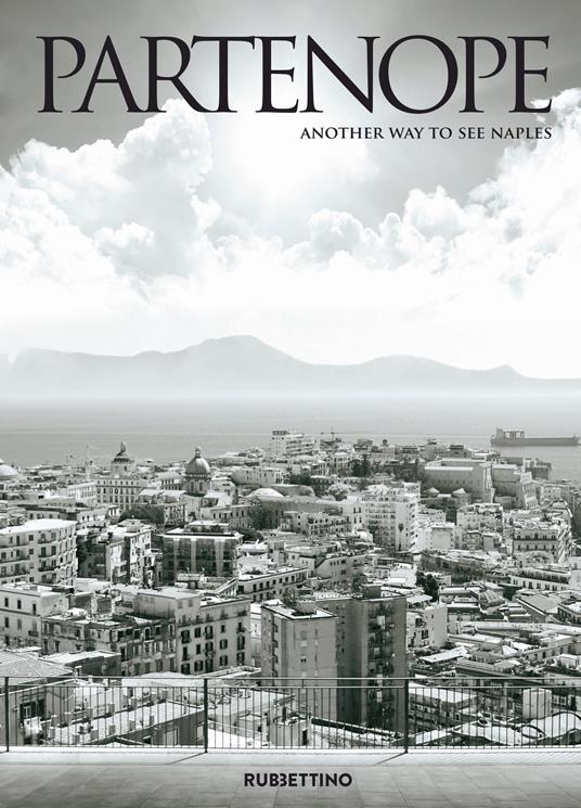 Partenope. Another way to see Naples. Ediz. italiana e inglese - copertina