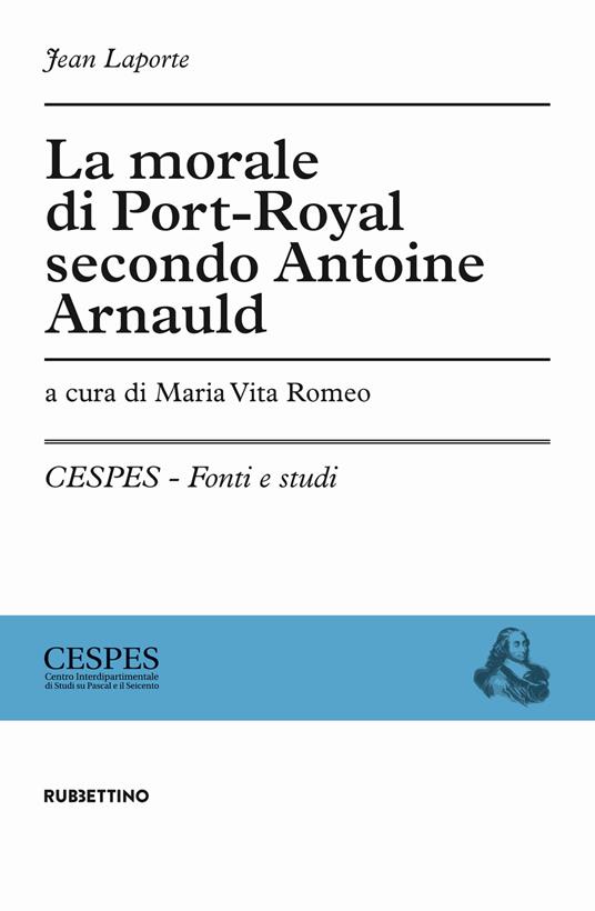 La morale di Port-Royal secondo Antoine Arnauld - Jean Laporte - copertina