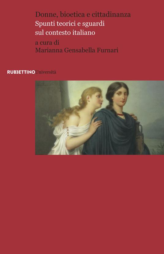 Donne, bioetica e cittadinanza. Spunti teorici e sguardi sul contesto italiano - Marianna Gensabella Furnari - ebook