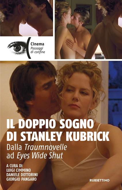 Il doppio sogno di Stanley Kubrick. Dalla Traumnovelle ad Eyes Wide Shut - Luigi Cimmino,Daniele Dottorini,Giorgio Pangaro - ebook