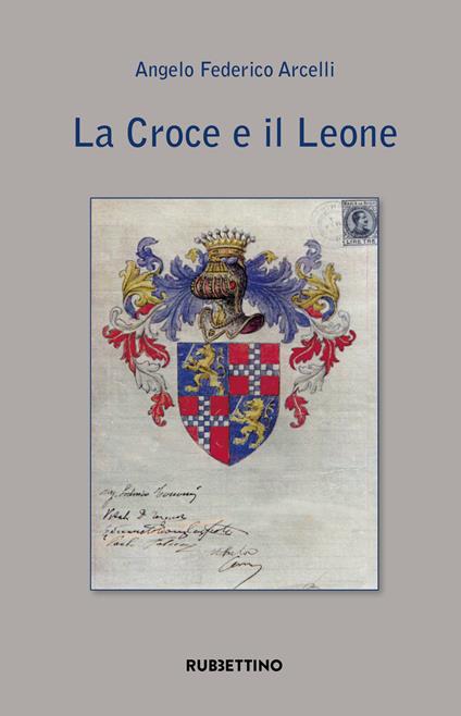 La croce e il leone - Angelo Federico Arcelli - copertina