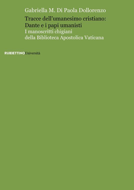 Tracce dell'umanesimo cristiano: Dante e i papi umanisti - Gabriella Di Paola Dollorenzo - copertina