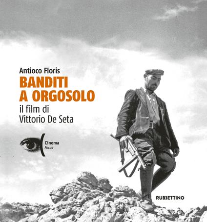 Banditi a Orgosolo. Il film di Vittorio De Seta - Antioco Floris - copertina