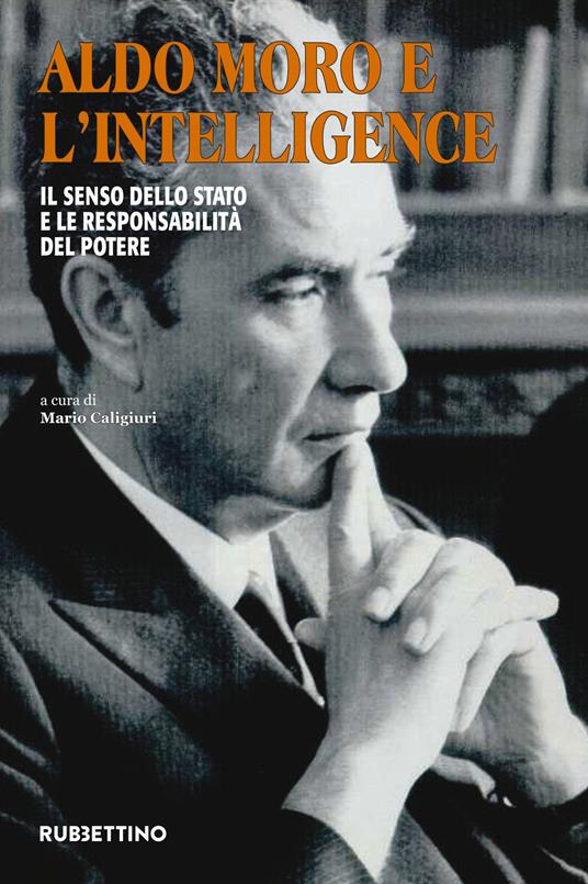 Aldo Moro e l'intelligence. Il senso dello Stato e le responsabilità del potere - copertina