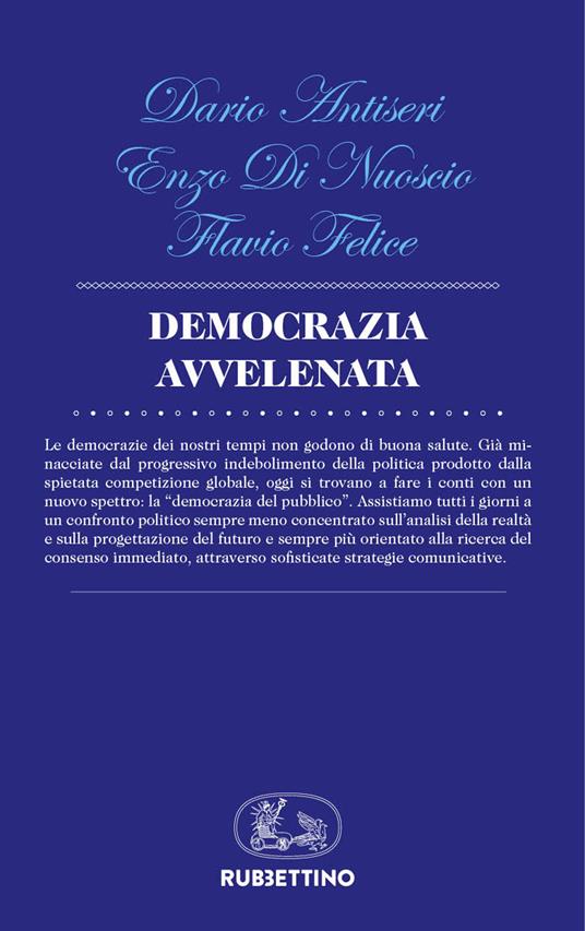 Democrazia avvelenata - Dario Antiseri,Enzo Di Nuoscio,Flavio Felice - copertina