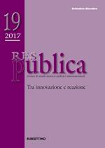 Res publica (2017). Vol. 19: Tra innovazione e reazione (Settembre-Dicembre).