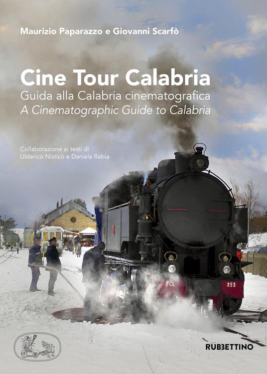 Cine tour Calabria. Guida alla Calabria cinematografica-A cinematographic guide to Calabria. Ediz. a colori - Maurizio Paparazzo,Giovanni Scarfò - copertina