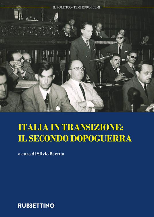 Il politico. Rivista italiana di scienze politiche (2017). Vol. 3: Italia in transizione: il secondo dopoguerra (settembre-dicembre). - copertina