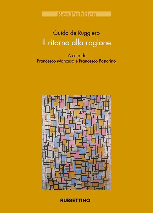 Il ritorno alla ragione - Guido De Ruggiero,Francesco Mancuso,Francesco Postorino - ebook