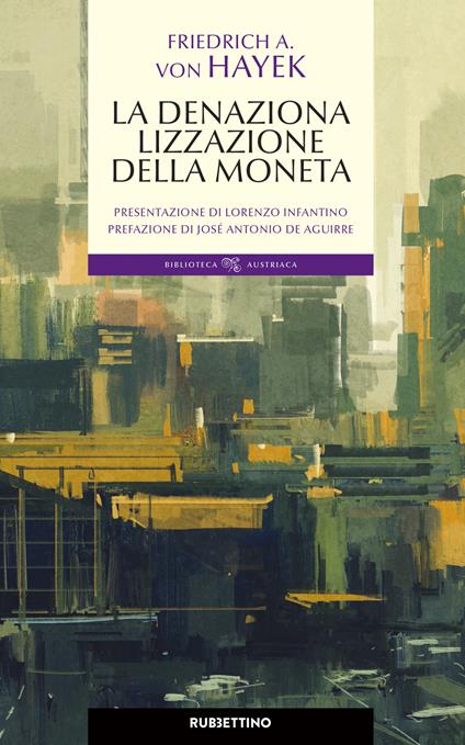 La denazionalizzazione della moneta - Friedrich A. von Hayek - copertina