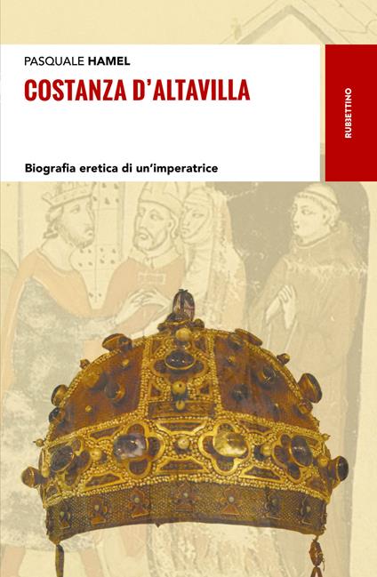 Costanza D'Altavilla. Biografia eretica di un'imperatrice - Pasquale Hamel - copertina