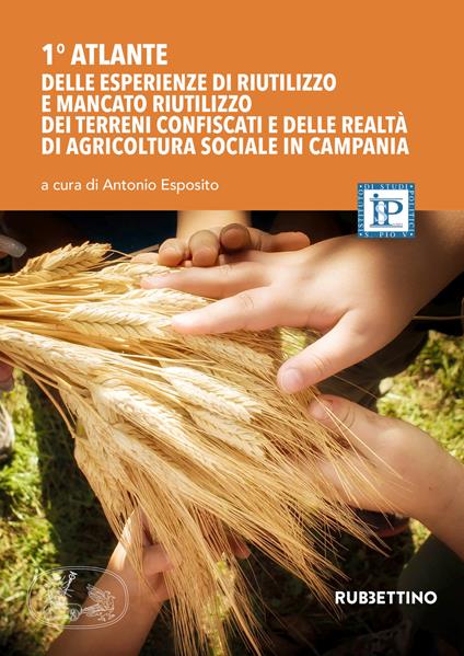 1° atlante delle esperienze di riutilizzo dei terreni confiscati e delle realtà di agricoltura sociale in Campania - copertina