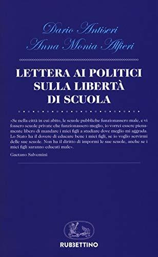 Lettera ai politici sulla libertà di scuola - Dario Antiseri,Anna Monia Alfieri - copertina