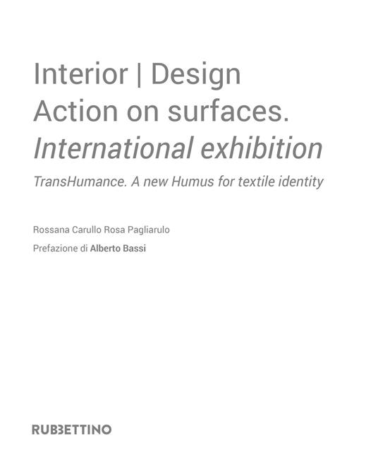 Interior design. Action on surfaces. International exhibition. TransHumance. A new humus for textile identity. Ediz. italiana - Rossana Carullo,Rosa Pagliarulo - copertina