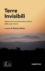 Terre invisibili. Esplorazioni sul potenziale turistico delle aree interne