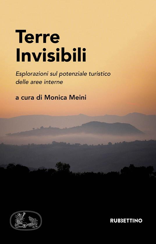 Terre invisibili. Esplorazioni sul potenziale turistico delle aree interne - copertina