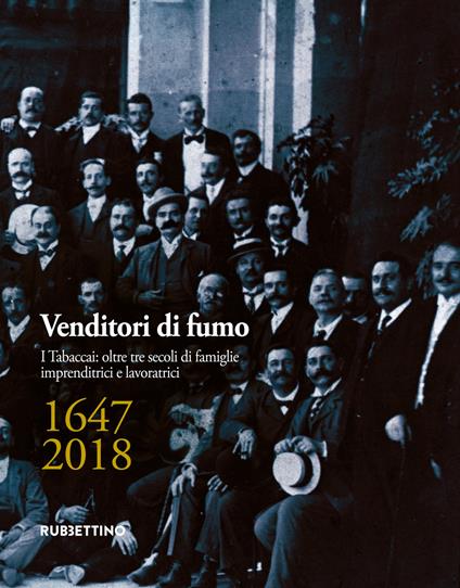 Venditori di fumo. I tabaccai: 350 anni di famiglie imprenditrici e lavoratrici (1647-2010) - copertina
