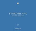 Ferrosilana. Attraversando le stagioni. Vol. 1: Estate