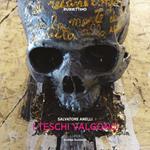Salvatore Anelli. I teschi valgono. Catalogo della mostra (Ragusa, 9 giugno-31 agosto 2018). Ediz. a colori