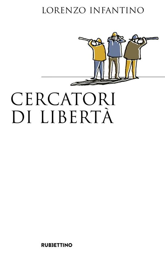 Cercatori di libertà - Lorenzo Infantino - copertina