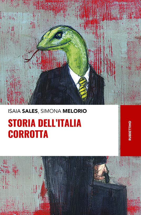 Storia dell'Italia corrotta - Isaia Sales,Simona Melorio - copertina